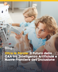 Oltre le Parole: Il Futuro della CAA tra Intelligenza Artificiale e Nuove Frontiere dell’Inclusione